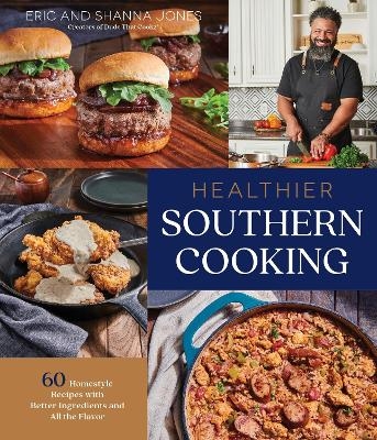 Healthier Southern Cooking - Eric Jones, Shanna Jones