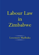 Madhuku: Labour Law in Zimbabwe - Lovemore Madhuku