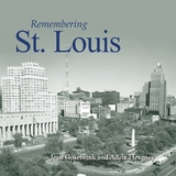 Remembering St. Louis - Gosebrink, Jean; Heagney, Adele