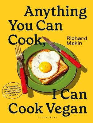 Anything You Can Cook, I Can Cook Vegan - Richard Makin
