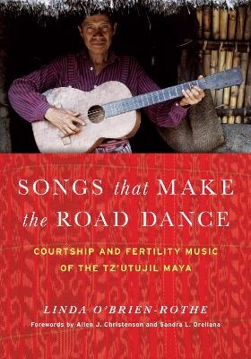 Songs That Make the Road Dance - Linda O'Brien-Rothe