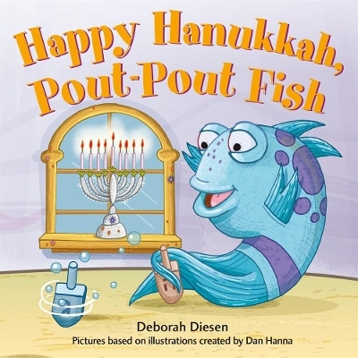 Happy Hanukkah, Pout-Pout Fish - Deborah Diesen
