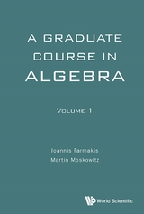 GRADUATE COURSE ALGEBRA (V1) - Martin Moskowitz, Ioannis Farmakis