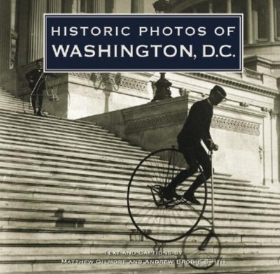 Historic Photos of Washington, D.C. - Andrew B. Smith, Matthew Gilmore