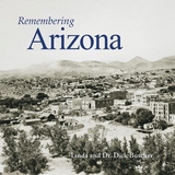 Remembering Arizona - Buscher, Linda; Buscher, Dick