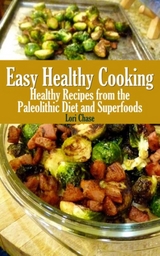 Easy Healthy Cooking - Lori Chase