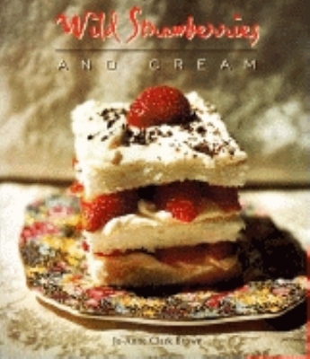 Wild Strawberries and Cream - Jo-Anne Clark Brown