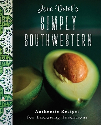 Jane Butel's Simply Southwestern - Jane Butel