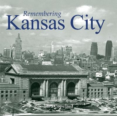 Remembering Kansas City - 