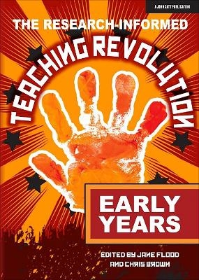 The Research-informed Teaching Revolution - Early Years - Chris Brown, Jane Flood