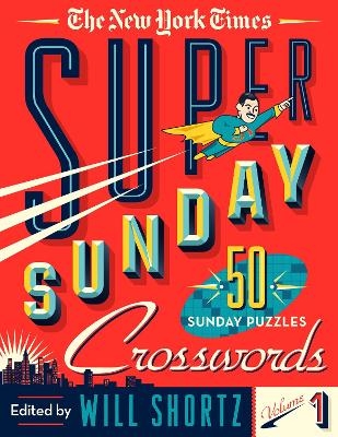 The New York Times Super Sunday Crosswords Volume 1