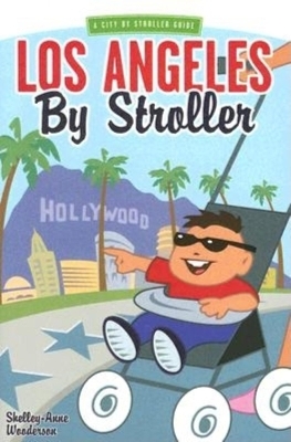Los Angeles by Stroller - Shelley-Ann Wooderson