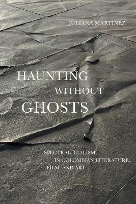 Haunting Without Ghosts - Juliana Mart&iacute;nez