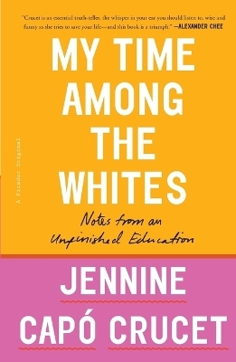 My Time Among the Whites - Jennine Cap&oacute; Crucet