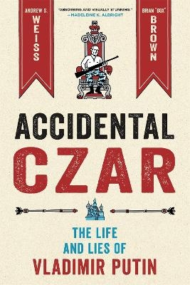 Accidental Czar - Andrew S. Weiss