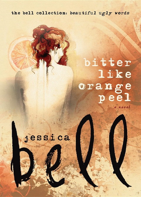 Bitter Like Orange Peel - Jessica Bell