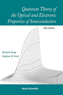 Quantum Theory Of The Optical And Electronic Properties Of Semiconductors (5th Edition)