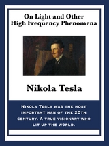 On Light and Other High Frequency Phenomena - Nikola Tesla