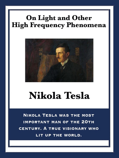 On Light and Other High Frequency Phenomena - Nikola Tesla