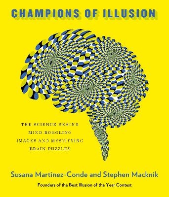 Champions of Illusion - Susana Martinez-Conde and Stephen Macknik