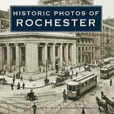 Historic Photos of Rochester - Ruth R. Naparsteck