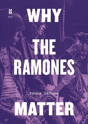 Why the Ramones Matter - Donna Gaines