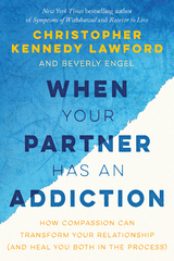 When Your Partner Has an Addiction -  Beverly Engel,  Christopher Kennedy Lawford