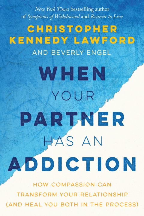 When Your Partner Has an Addiction -  Beverly Engel,  Christopher Kennedy Lawford