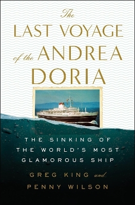 The Last Voyage of the Andrea Doria - Greg King, Penny Wilson