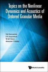 TOPICS ON NONLNR DYNAMICS & ACOUSTICS ORDER GRANULAR MEDIA - Alexander F Vakakis, Yuli Starosvetsky, K R Jayaprakash, M Arif Hasan