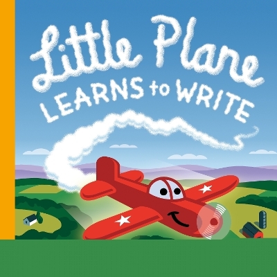 Little Plane Learns to Write - Stephen Savage