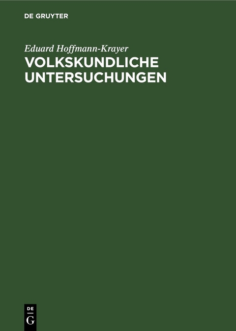 Volkskundliche Untersuchungen - Eduard Hoffmann-Krayer