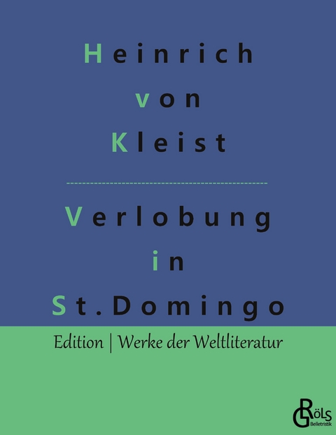 Die Verlobung in St. Domingo - Heinrich von Kleist