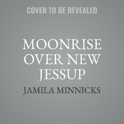 Moonrise Over New Jessup - Jamila Minnicks