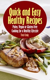 Quick and Easy Healthy Recipes - Traci Craig