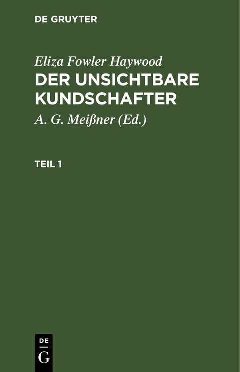 Eliza Fowler Haywood: Der unsichtbare Kundschafter / Eliza Fowler Haywood: Der unsichtbare Kundschafter. Teil 1 - Eliza Fowler Haywood