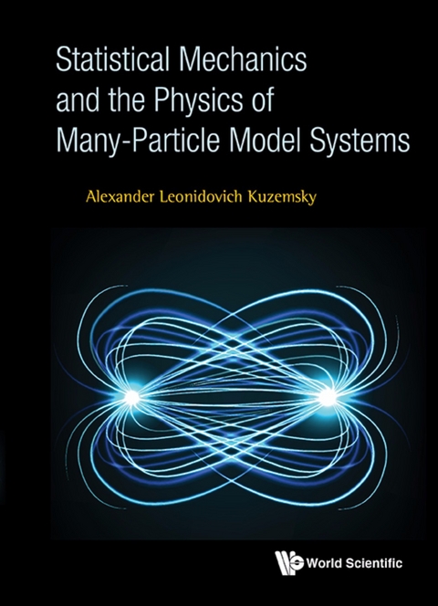 STATISTICAL MECHANICS AND THE PHYSICS OF MANY-PARTICLE MODEL - Alexander Leonidovich Kuzemsky