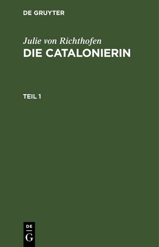 Julie von Richthofen: Die Catalonierin / Julie von Richthofen: Die Catalonierin. Teil 1