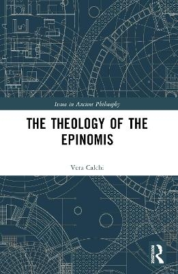The Theology of the Epinomis - Vera Calchi