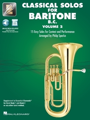 Essential Elements Classical Solos for Baritone B.C. - Volume 2: 15 Easy Solos for Contest & Performance with Online Audio & Printable Piano Accompaniments