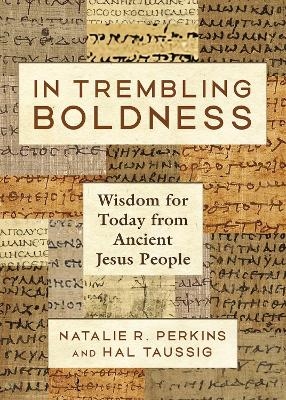 In Trembling Boldness - Natalie R. Perkins, Hal Taussig