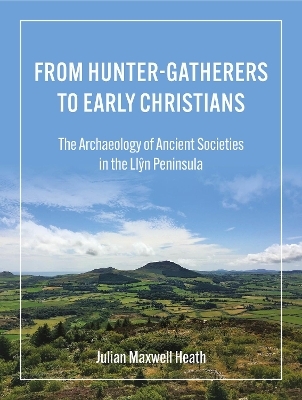 From Hunter-Gatherers to Early Christians - Julian Maxwell Heath
