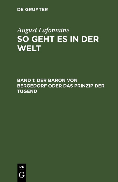 August Lafontaine: So geht es in der Welt / Der Baron von Bergedorf oder das Prinzip der Tugend - August Lafontaine