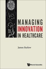 MANAGING INNOVATION IN HEALTHCARE - James Barlow