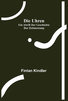 Die Uhren - Fintan Kindler