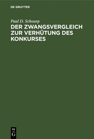 Der Zwangsvergleich zur Verhütung des Konkurses