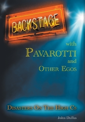 Backstage with Pavarotti and Other Egos