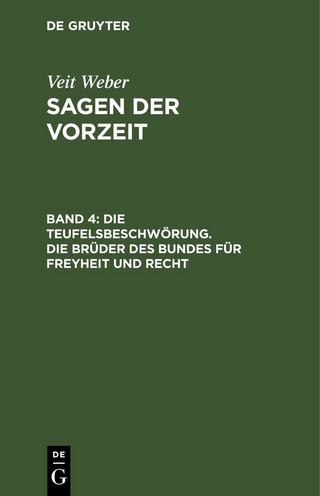 Veit Weber: Sagen der Vorzeit / Die Teufelsbeschwörung. Die Brüder des Bundes für Freyheit und Recht