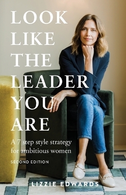 Look Like The Leader You Are - Lizzie Edwards