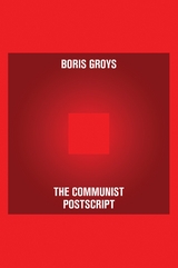 The Communist Postscript - Boris Groys